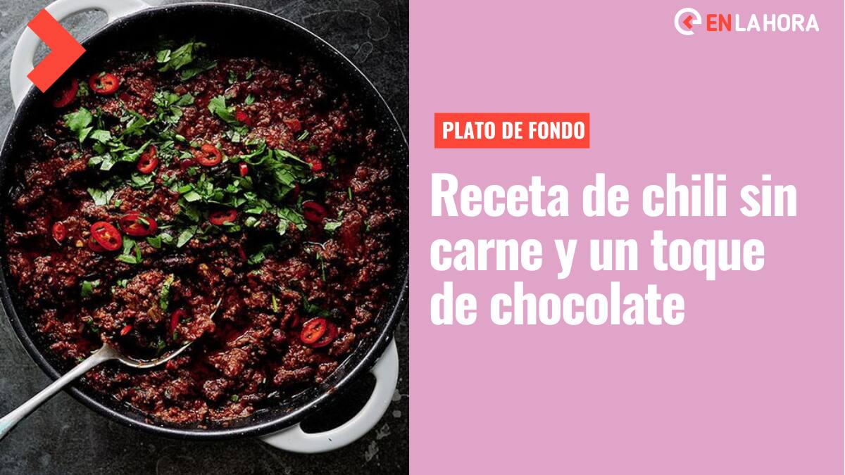 Receta de chili sin carne y un toque de chocolate: Revisa cómo hacer esta deliciosa preparación vegana