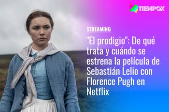 "El prodigio": De qué trata y cuándo se estrena la película de Sebastián Lelio con Florence Pugh en Netflix