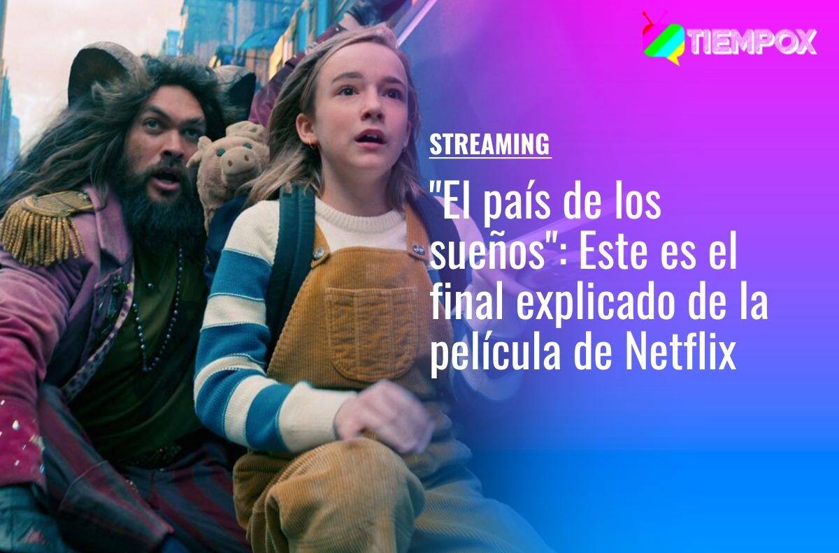 "El país de los sueños": Este es el final explicado de la película más vista de Netflix en Chile