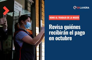 Bono al Trabajo de la Mujer: Conoce quiénes recibirán el pago de octubre y cómo se entregará
