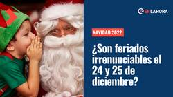 Navidad 2022: ¿Son feriados irrenunciables el 24 y 25 de diciembre?