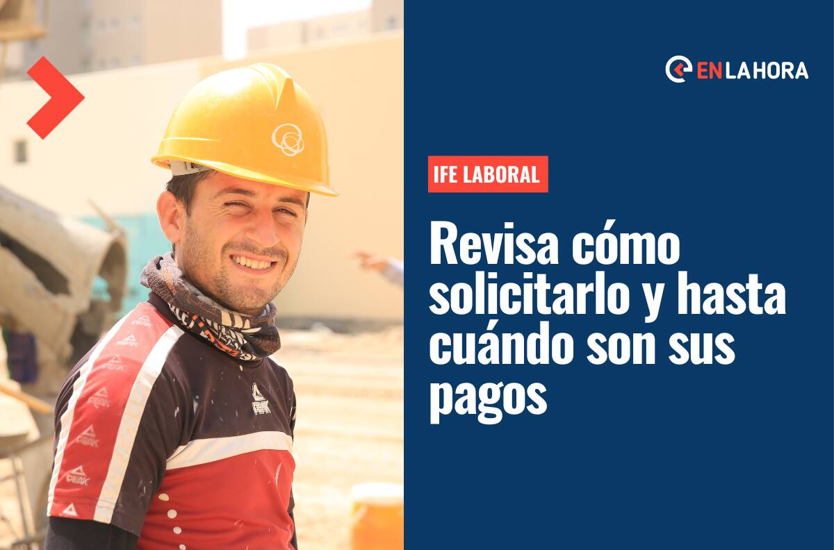 IFE Laboral 2022: Revisa aquí hasta cuándo son los pagos y cómo solicitarlos
