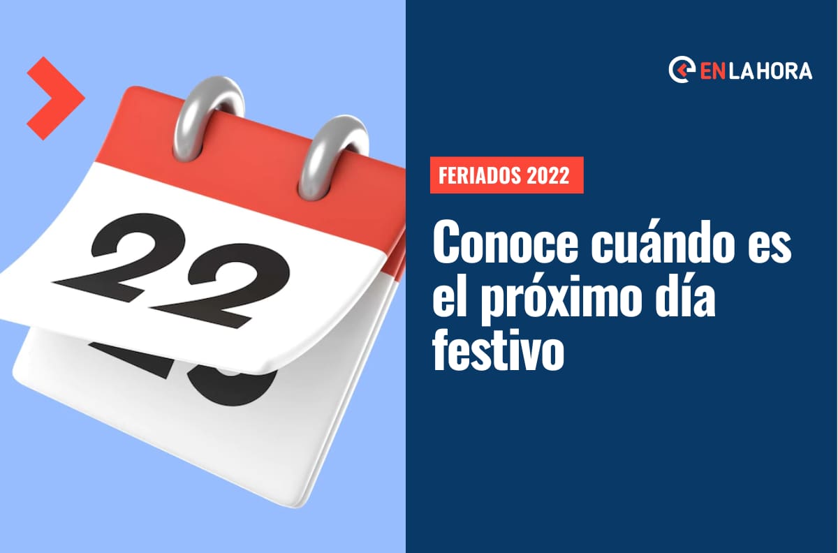 Feriados 2022: Conoce los festivos que quedan para este año y cuándo es el próximo fin de semana largo
