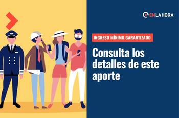 Ingreso Mínimo Garantizado: ¿Cuáles son sus requisitos, cómo postular, cuándo se paga y cómo?