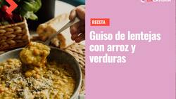 Receta: Guiso de lentejas con arroz y verduras ¡Un lujo para el frío!