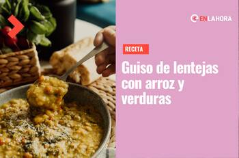 Receta: Guiso de lentejas con arroz y verduras ¡Un lujo para el frío!