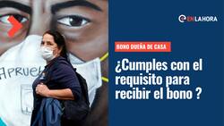 Bono Dueña de Casa 2022: Revisa si cumples con el requisito para postular y cuál es el monto a pagar