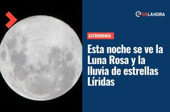 Luna Rosa y lluvia de estrellas Líridas: Revisa los detalles de los fenómenos astronómicos que ocurren este sábado 16 de abril