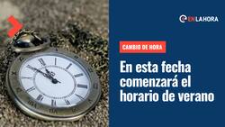 Cambio de Hora: Conoce cuándo inicia el horario de verano y los sectores que mantienen el actual