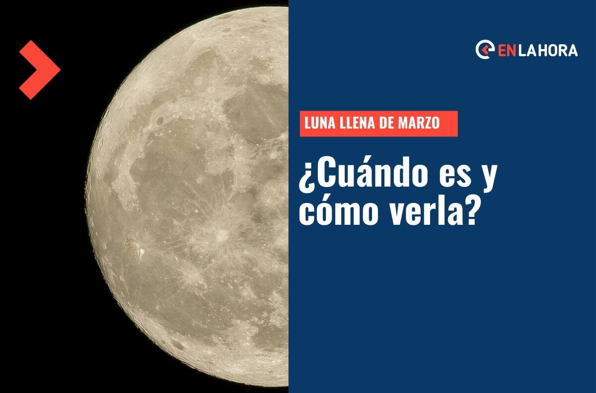 Luna Llena: ¿Cuándo será la Luna de gusano y qué tiene de especial?