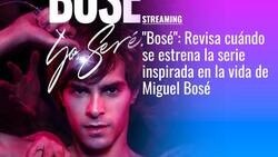 "Bosé": De qué trata y cuándo se estrena la serie biográfica inspirada en la vida de Miguel Bosé