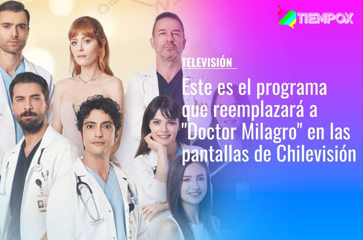 Este es el programa que reemplazará en Chilevisión a la teleserie turca "Doctor Milagro"