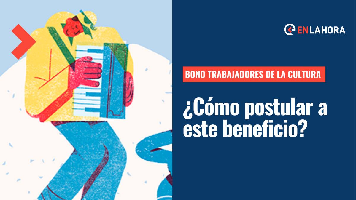 Bono Trabajadores de la Cultura: ¿Cómo postular a este beneficio que entregará 450 mil pesos?