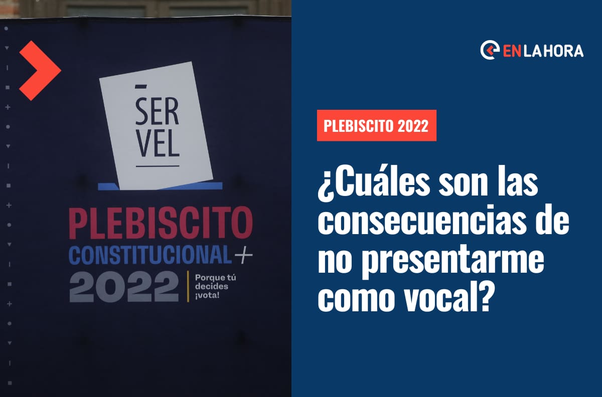 Plebiscito 2022: ¿Cuáles son las consecuencias de no presentarme como vocal de mesa?