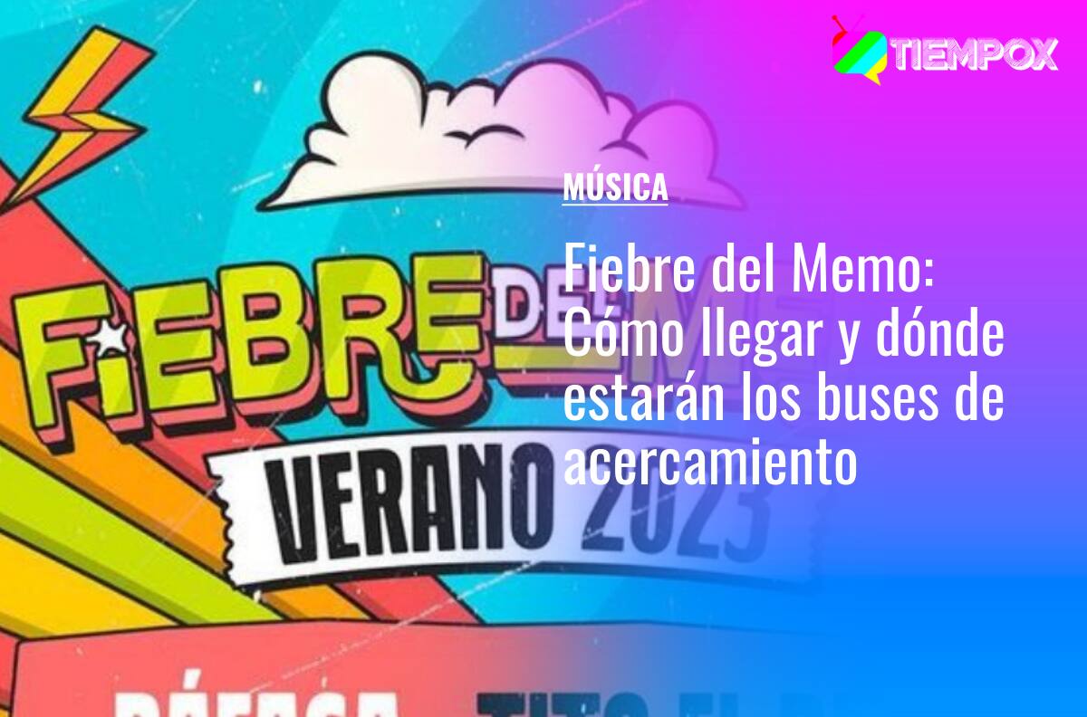 Fiebre del Memo: Cómo llegar y dónde estarán los buses de acercamiento al Centro de eventos Munich Malloco