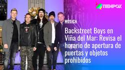 Backstreet Boys en Viña del Mar: Revisa el horario de apertura de puertas y objetos prohibidos