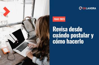 FUAS 2023: Revisa paso a paso cómo hacer la postulación para la gratuidad y beneficios estudiantiles