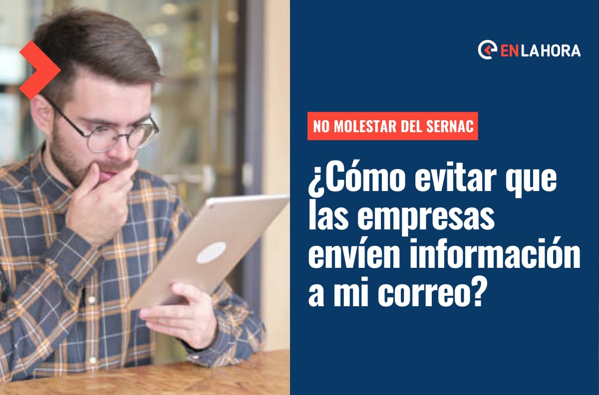 No Molestar: Conoce la herramienta del Sernac que evita que las empresas envíen publicidad y promociones a tu correo