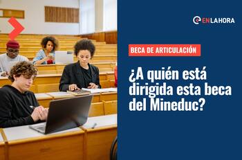 Beca de Articulación: Revisa quiénes pueden acceder a este beneficio de la Educación Superior