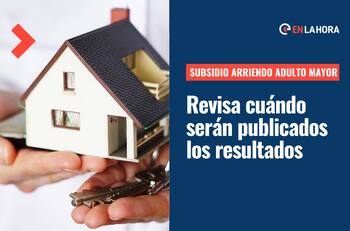 Subsidio de Arriendo Adulto Mayor: Revisa cuándo y dónde se publicarán los resultados de la postulación