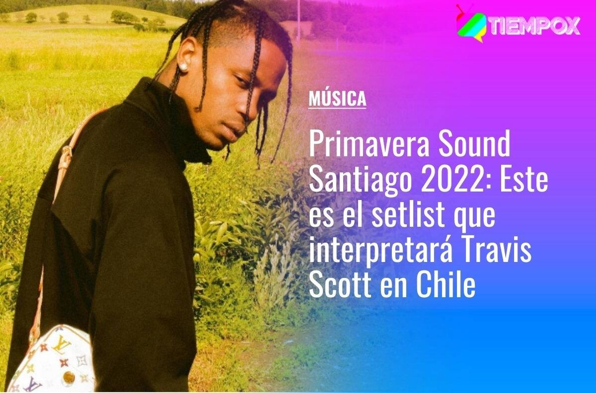 Primavera Sound Santiago 2022: Este es el setlist que interpretará Travis Scott en Chile