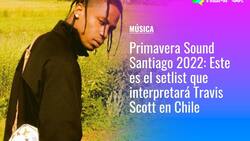 Primavera Sound Santiago 2022: Este es el setlist que interpretará Travis Scott en Chile