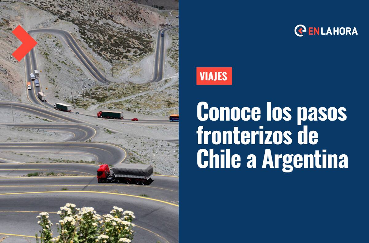 ¿Por dónde puedo pasar a Argentina desde Chile y que documentos necesito?