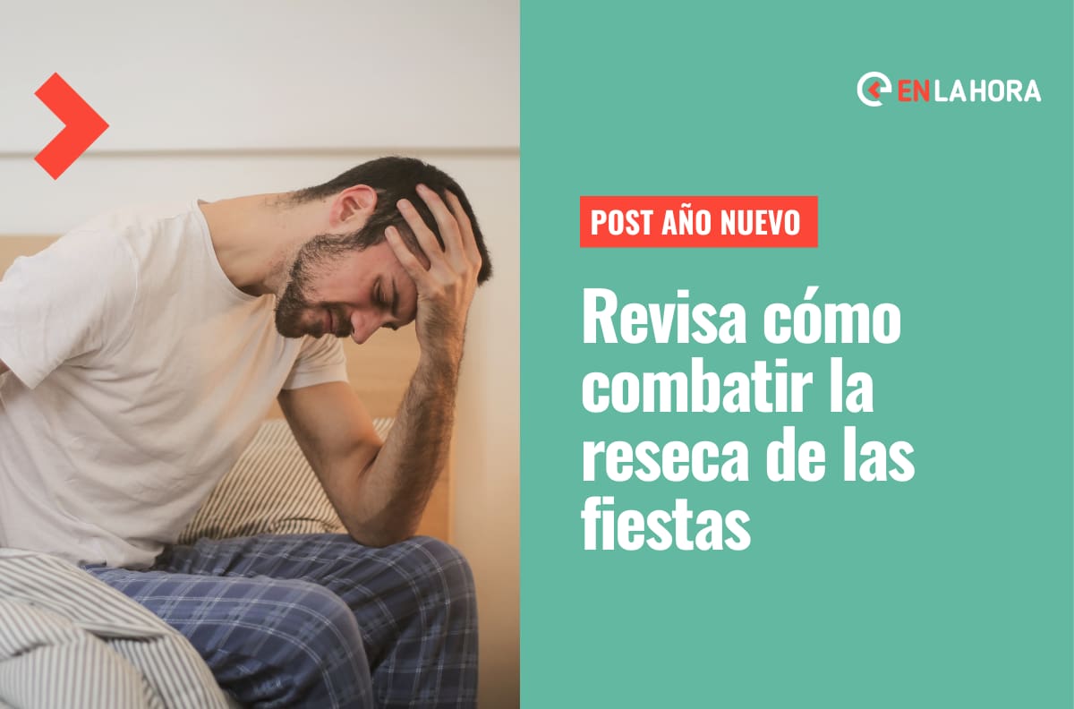 Año nuevo 2023: Conoce cómo aliviar la reseca producto de los festejos
