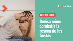 Año nuevo 2023: Conoce cómo aliviar la reseca producto de los festejos