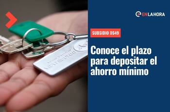 Subsidio DS49: Conoce cuál es el monto del ahorro mínimo y hasta cuándo puedes solicitarlo