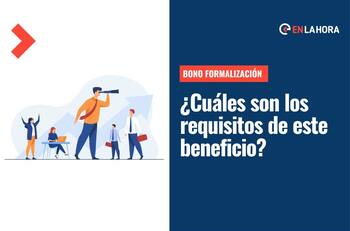 Bono por Formalización del Trabajo: ¿Qué requisitos debo cumplir para recibir este beneficio?