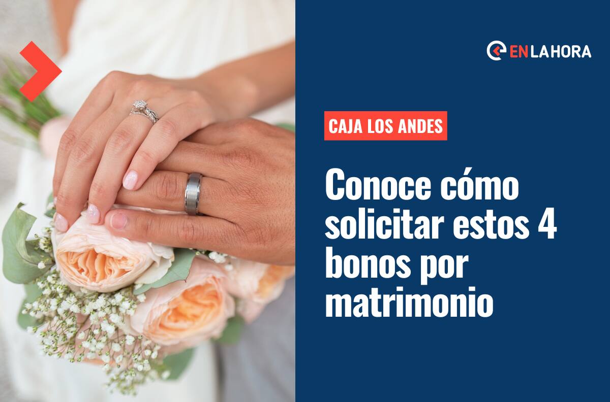Bonos por matrimonio de Caja Los Andes: Conoce cómo recibir estos 4 beneficios y cuáles son los montos de pago