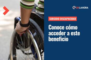 Subsidio por Discapacidad: ¿Qué requisitos debo cumplir para recibir los casi $97 mil mensuales que entrega?