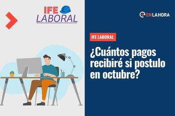IFE Laboral: ¿Cuántos pagos recibiré si postulo en octubre a este aporte de $300 mil mensuales?