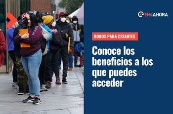 Beneficios para Cesantes en agosto: Conoce los aportes que puedes recibir si te encuentras desempleado