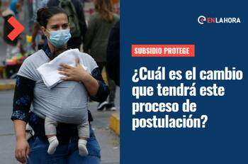 Subsidio Protege: Conoce cómo postular al último proceso y cuál es el cambio que tendrá