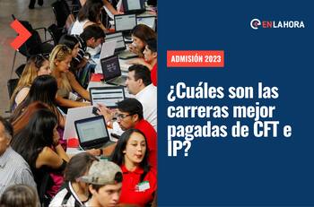 Revisa el ranking de las 10 carreras mejor pagadas de Institutos Profesionales y Centros de Formación Técnica