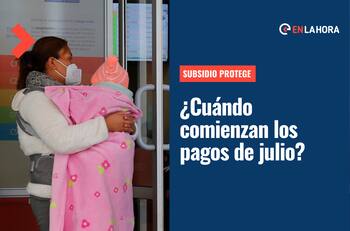 Subsidio Protege: ¿Cuándo comienzan los pagos de julio y quiénes son beneficiarias de los $200.000?