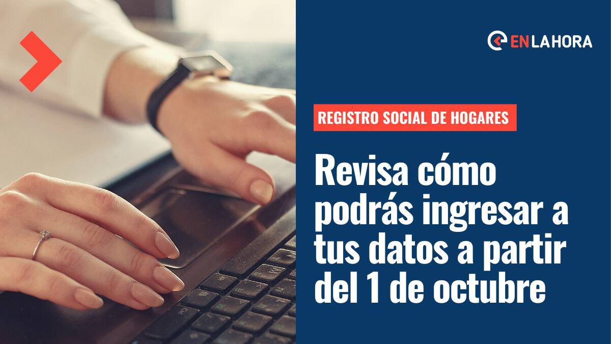 Cambios en el Registro Social de Hogares desde el 1 de octubre: ¿Cuál será la nueva forma para acceder por Internet al RSH?