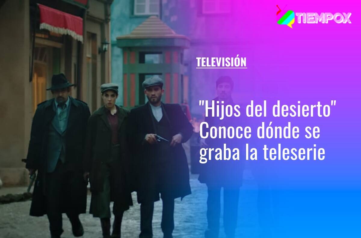 "Hijos del desierto": Conoce dónde se graba la teleserie nocturna de Mega