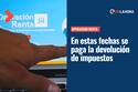 Devolución de impuestos: Este jueves comienzan los pagos para quienes declararon sus rentas tempranamente