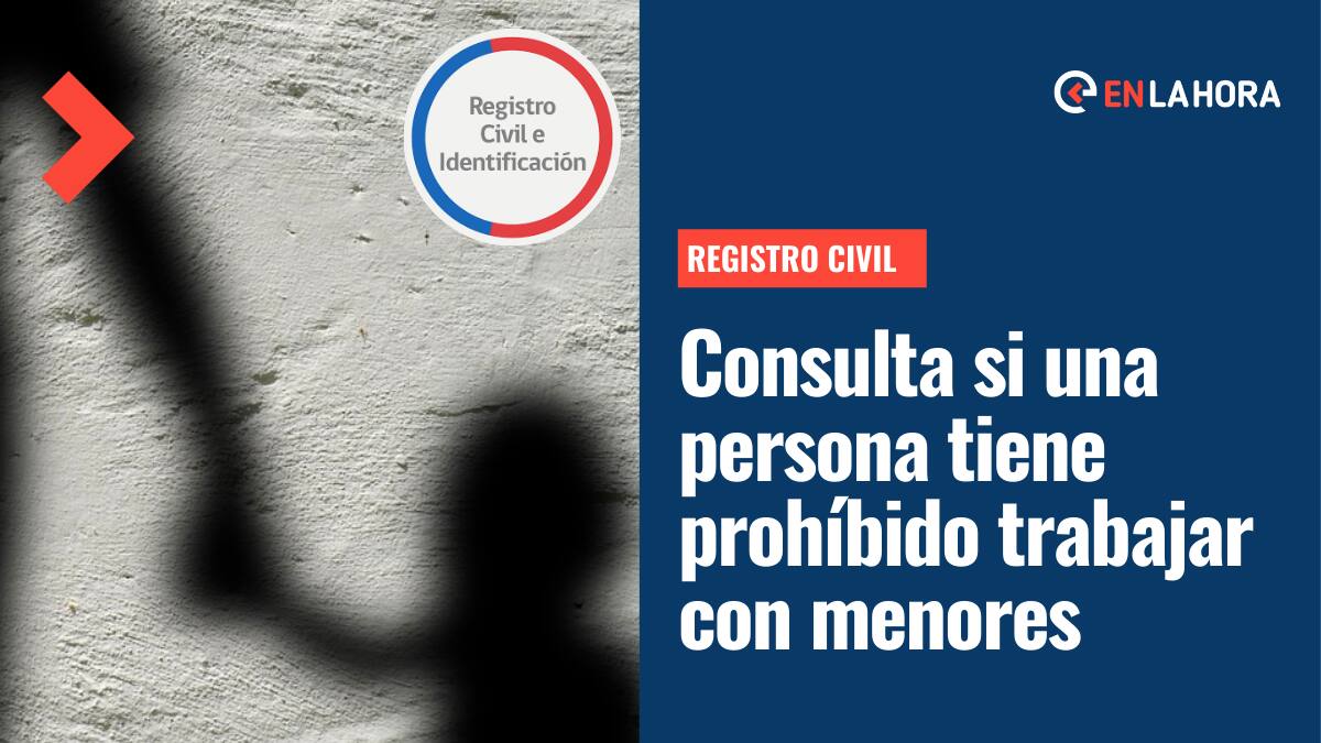 Registro Civil: ¿Cómo saber si una persona está inhabilitada para trabajar con menores de edad?