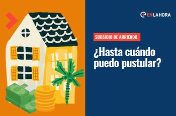 Subsidio de Arriendo: ¿Hasta cuándo puedo postular a este beneficio para recibir hasta $5 millones?