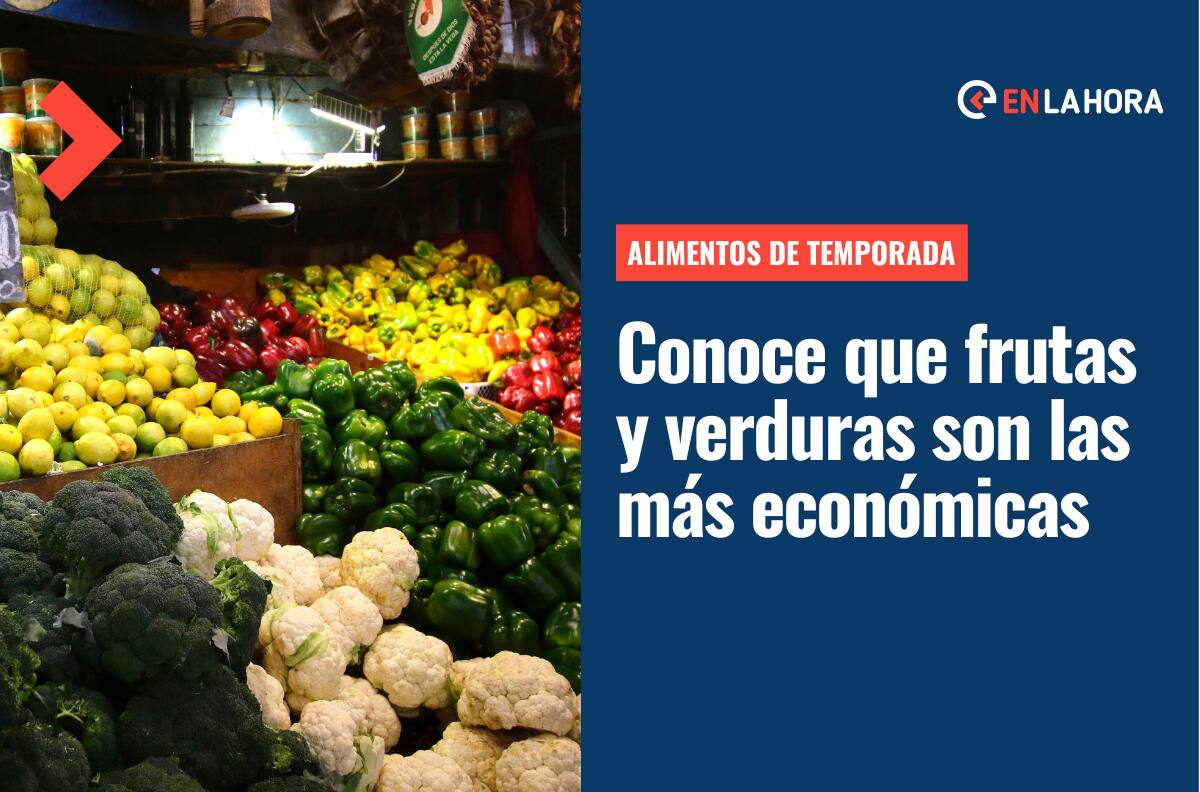 Alimentos de temporada: Conoce la lista de productos que disminuirán sus precios durante las siguientes semanas