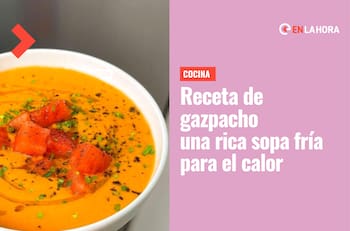 Receta para el calor: Aprende a cocinar Gazpacho, sopa fría top de vegetales ideal para días calurosos