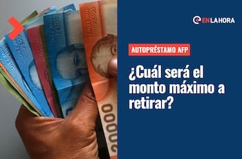 Autopréstamo de la AFP: ¿Cuál será el monto máximo a retirar y qué requisito se pedirán?