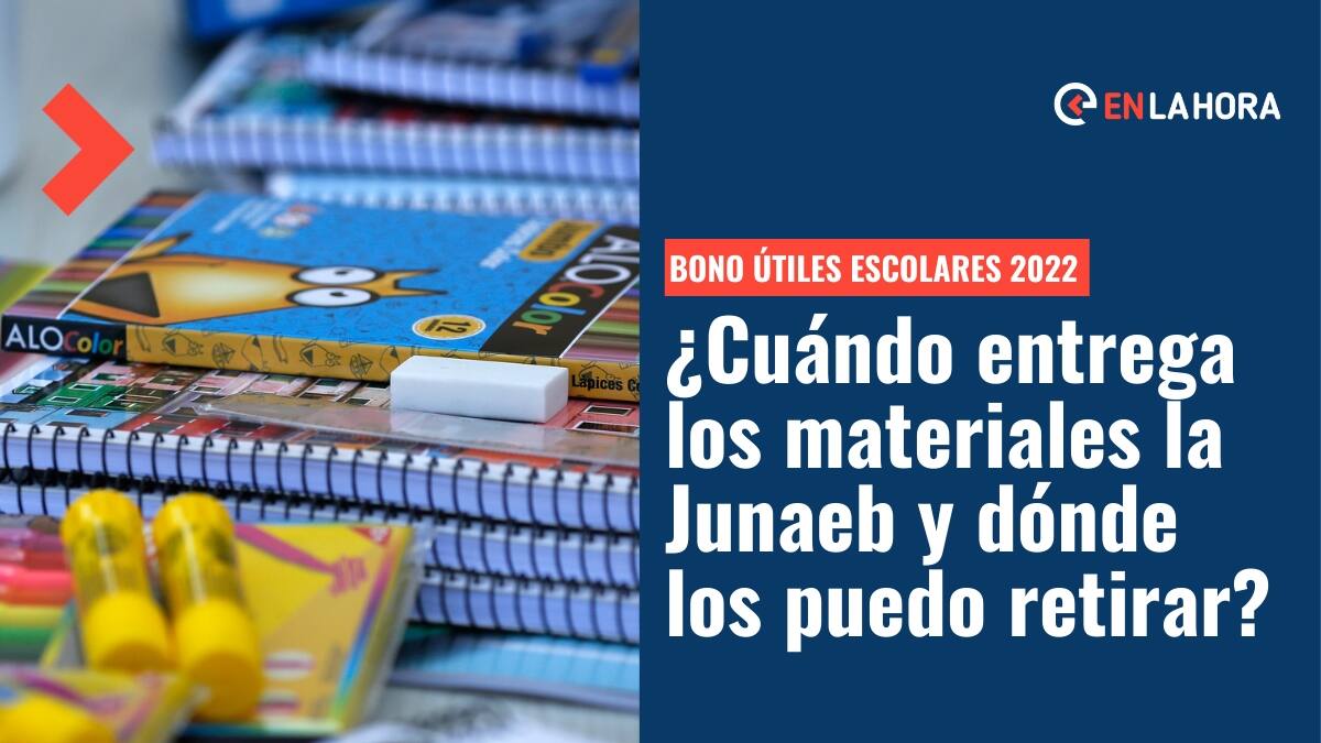 Bono Útiles Escolares 2022: ¿Cuándo se entregan los materiales de Junaeb y dónde los puedo retirar?