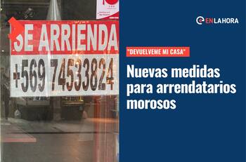 "Devuélveme mi casa": Estas son las nuevas facultades y plazos contra arrendatarios morosos