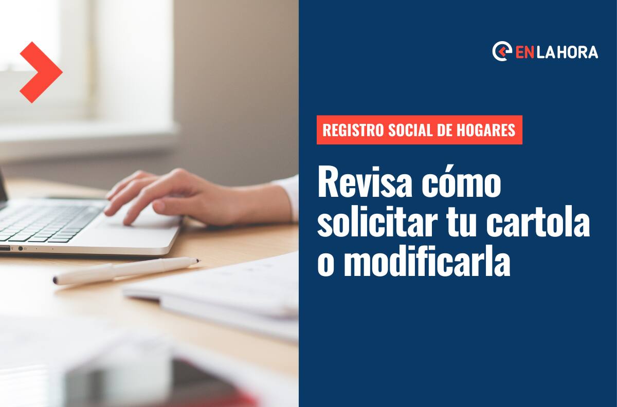 Registro Social de Hogares: Revisa cómo inscribirte en el RSH y cómo hacer cambios en tu cartola