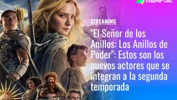 "El Señor de los Anillos: Los Anillos de Poder": Estos son los nuevos actores que se integran a la segunda temporada